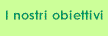 i nostri obiettivi